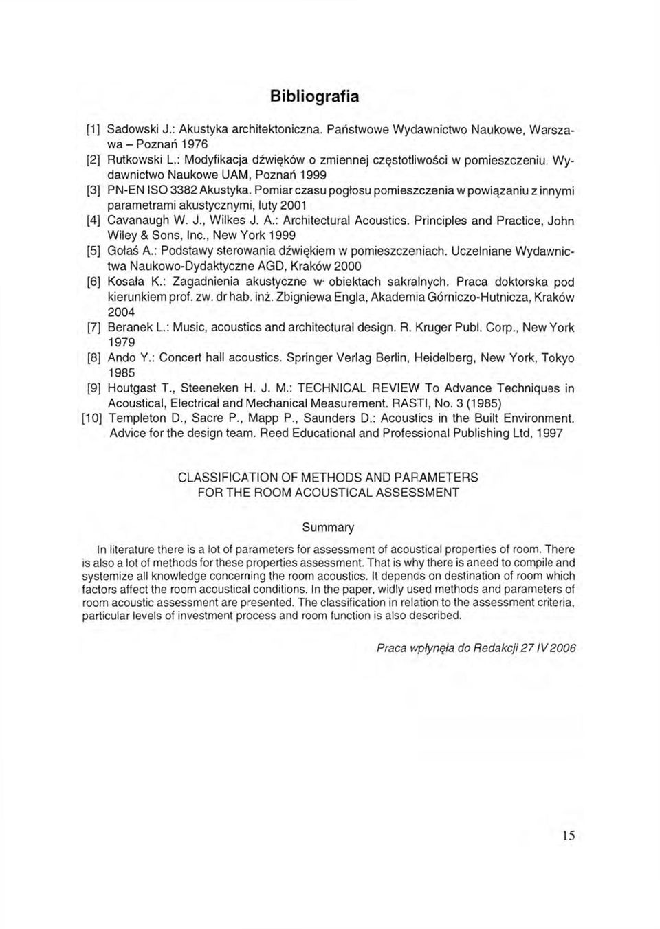 Principles and Practice, John Wiley & Sons, Inc., New York 1999 [5] Gołaś A.: Podstawy sterowania dźwiękiem w pomieszczeniach.