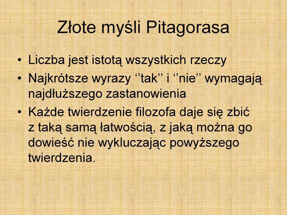 zastanowienia Każde twierdzenie filozofa daje się zbić z taką