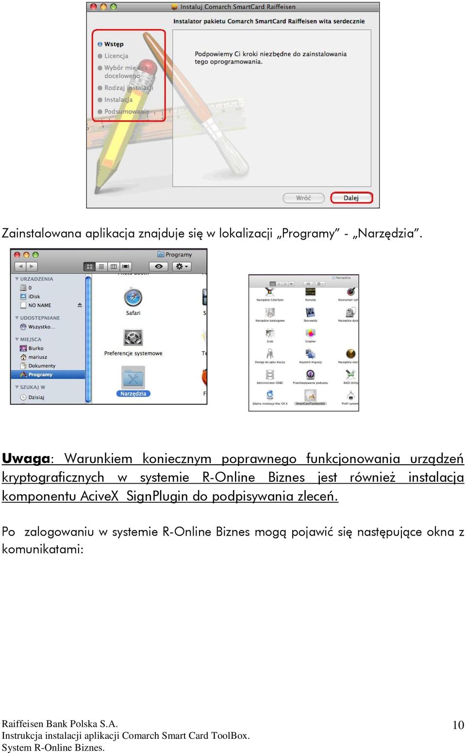 systemie R-Online Biznes jest również instalacja komponentu AciveX SignPlugin do