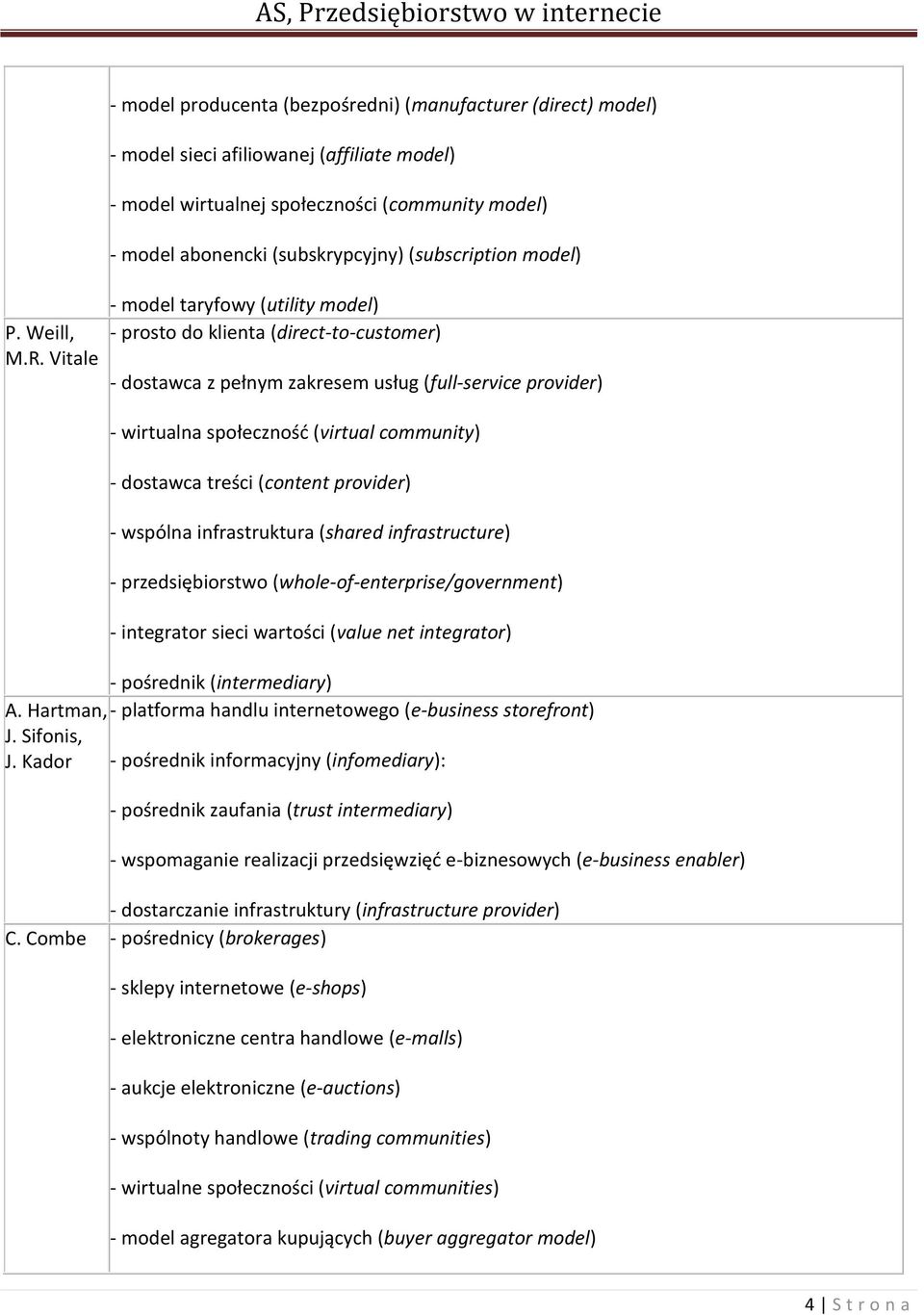 Vitale - model taryfowy (utility model) - prosto do klienta (direct-to-customer) - dostawca z pełnym zakresem usług (full-service provider) - wirtualna społecznośd (virtual community) - dostawca