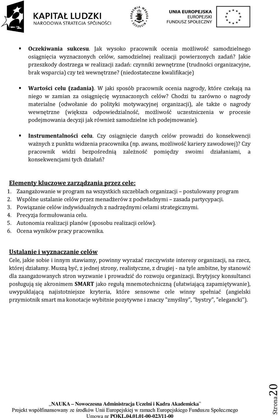 W jaki sposób pracownik ocenia nagrody, które czekają na niego w zamian za osiągnięcię wyznaczonych celów?