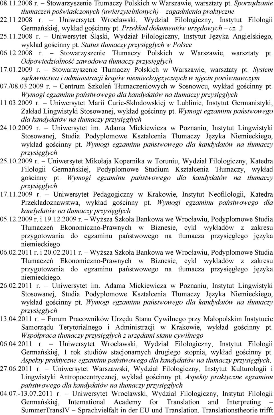 Odpowiedzialność zawodowa tłumaczy przysięgłych 17.01.2009 r. Stowarzyszenie Tłumaczy Polskich w Warszawie, warsztaty pt.