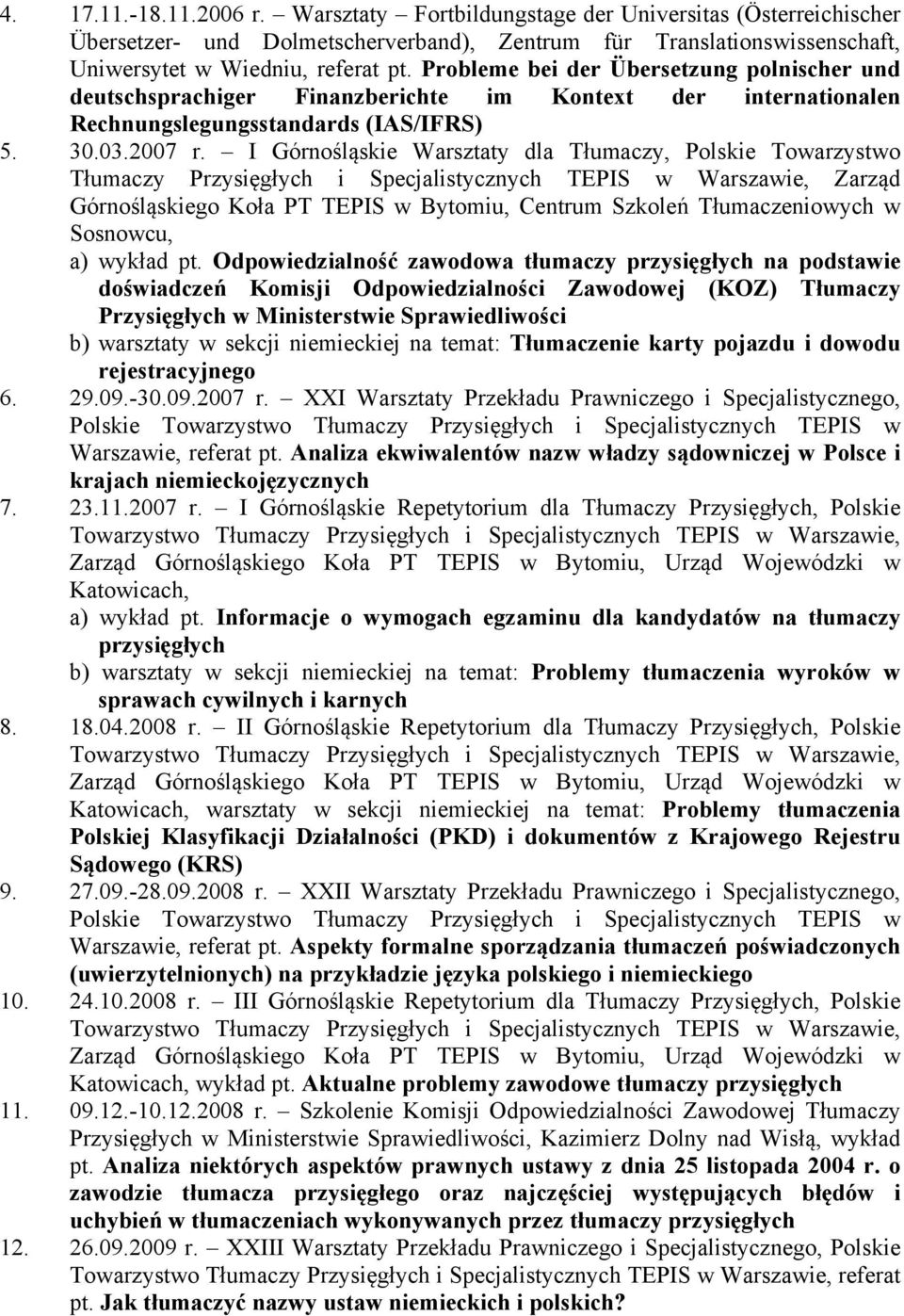 I Górnośląskie Warsztaty dla Tłumaczy, Polskie Towarzystwo Tłumaczy Przysięgłych i Specjalistycznych TEPIS w Warszawie, Zarząd Górnośląskiego Koła PT TEPIS w Bytomiu, Centrum Szkoleń Tłumaczeniowych