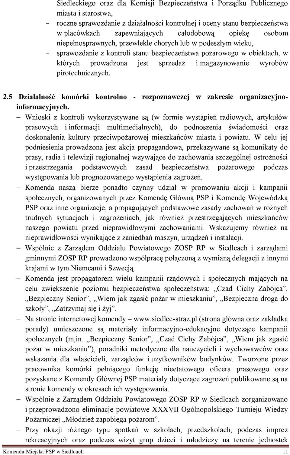 magazynowanie wyrobów pirotechnicznych. 2.5 Działalność komórki kontrolno - rozpoznawczej w zakresie organizacyjnoinformacyjnych.