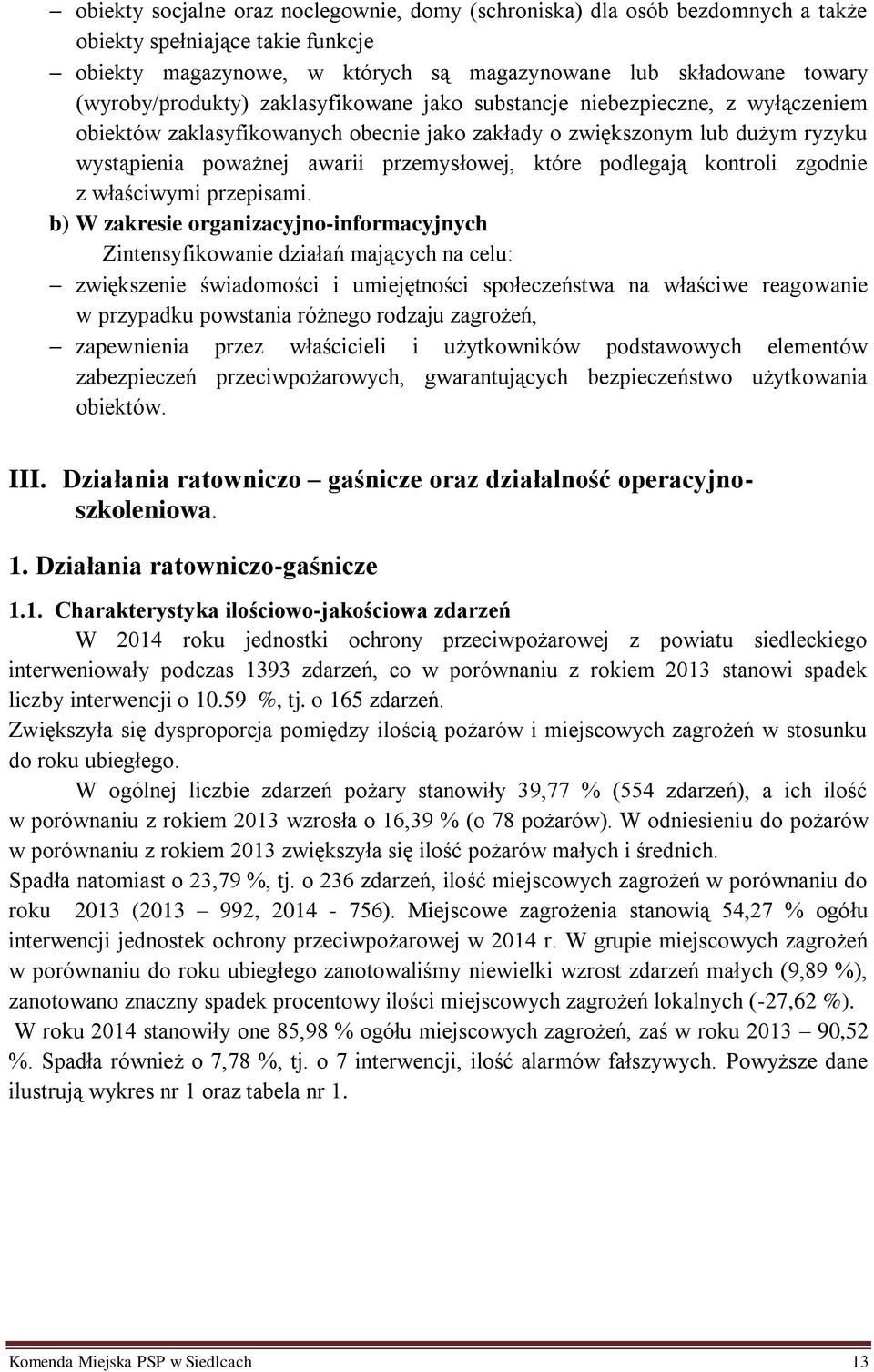 które podlegają kontroli zgodnie z właściwymi przepisami.