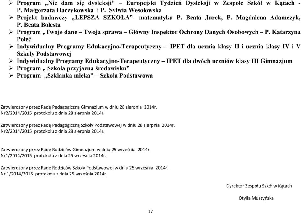 Katarzyna Połeć Indywidualny Programy Edukacyjno-Terapeutyczny IPET dla ucznia klasy II i ucznia klasy IV i V Szkoły Podstawowej Indywidualny Programy Edukacyjno-Terapeutyczny IPET dla dwóch uczniów