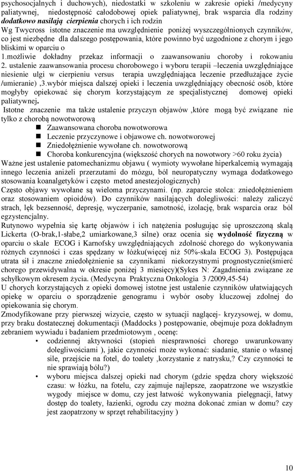 bliskimi w oparciu o 1.możliwie dokładny przekaz informacji o zaawansowaniu choroby i rokowaniu 2.