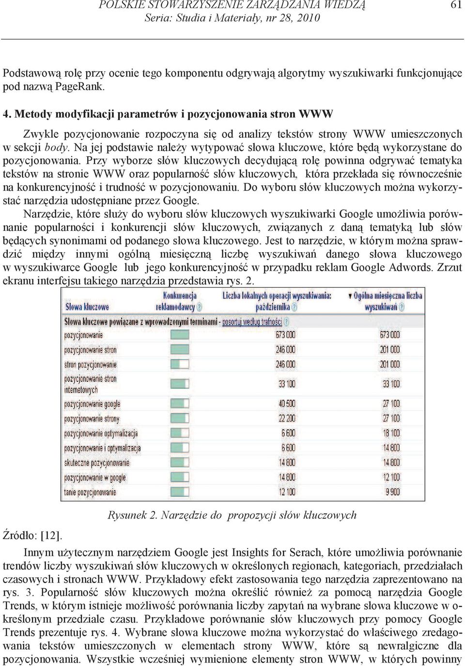 Na jej podstawie nale y wytypowa słowa kluczowe, które b d wykorzystane do pozycjonowania.