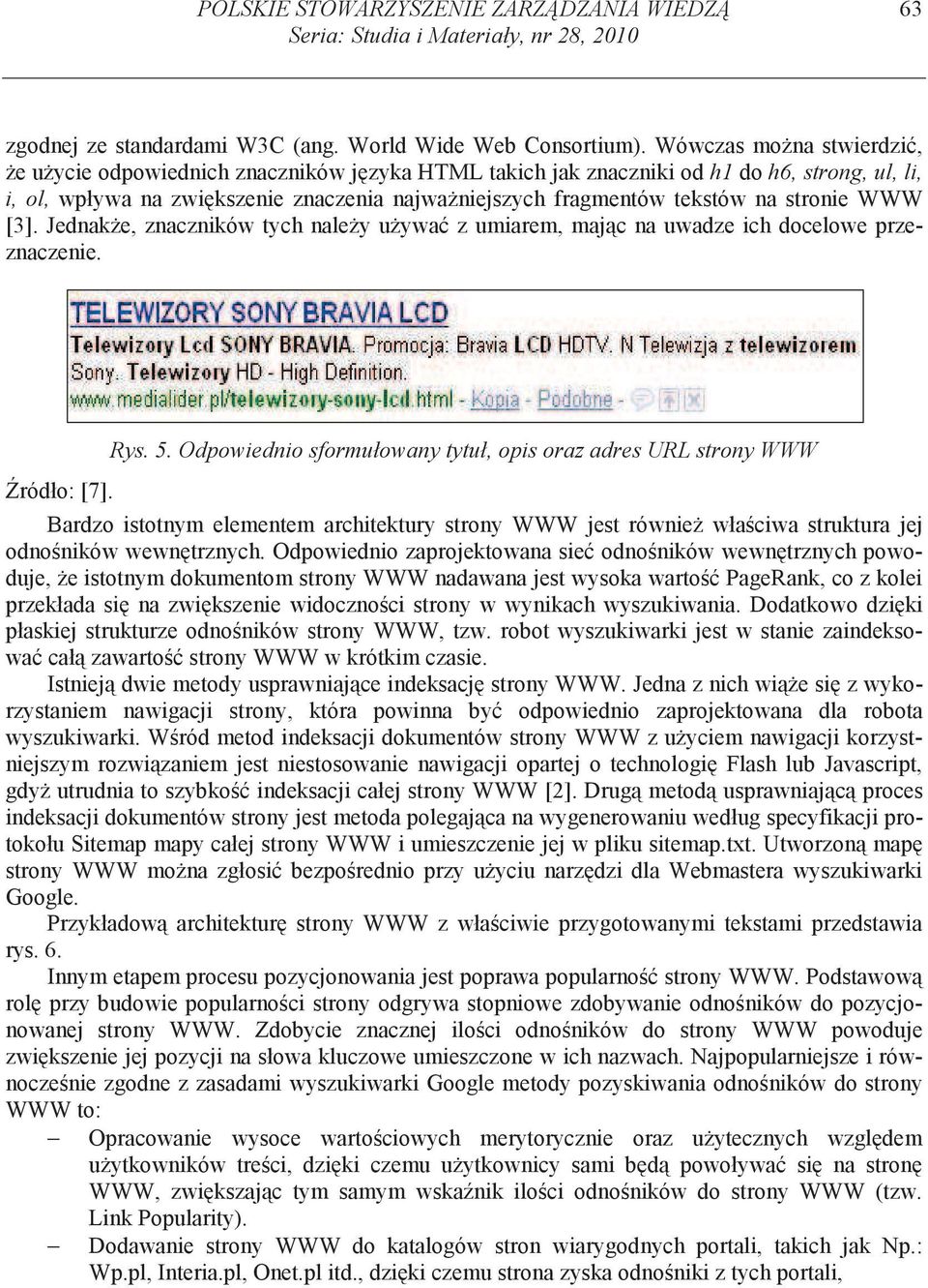 stronie WWW [3]. Jednak e, znaczników tych nale y u ywa z umiarem, maj c na uwadze ich docelowe przeznaczenie. ródło: [7]. Rys. 5.