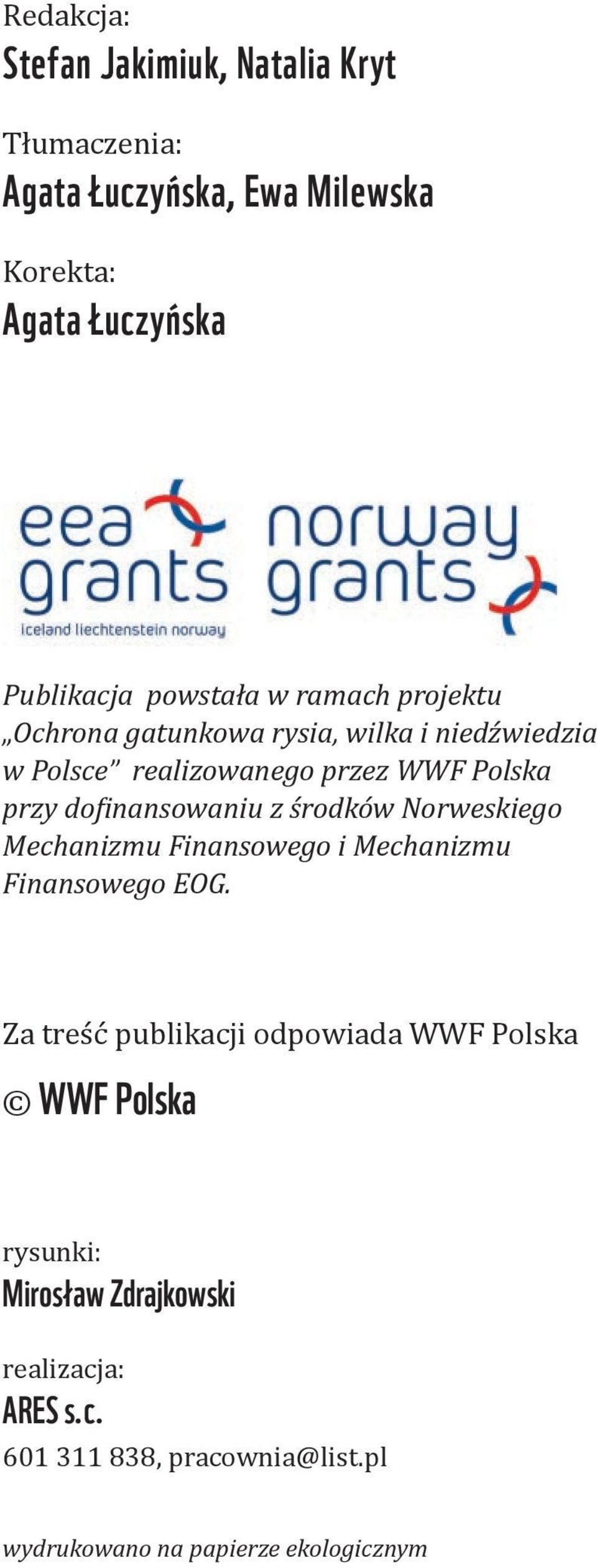 inansowaniu z środków Norweskiego Mechanizmu Finansowego i Mechanizmu Finansowego EOG.