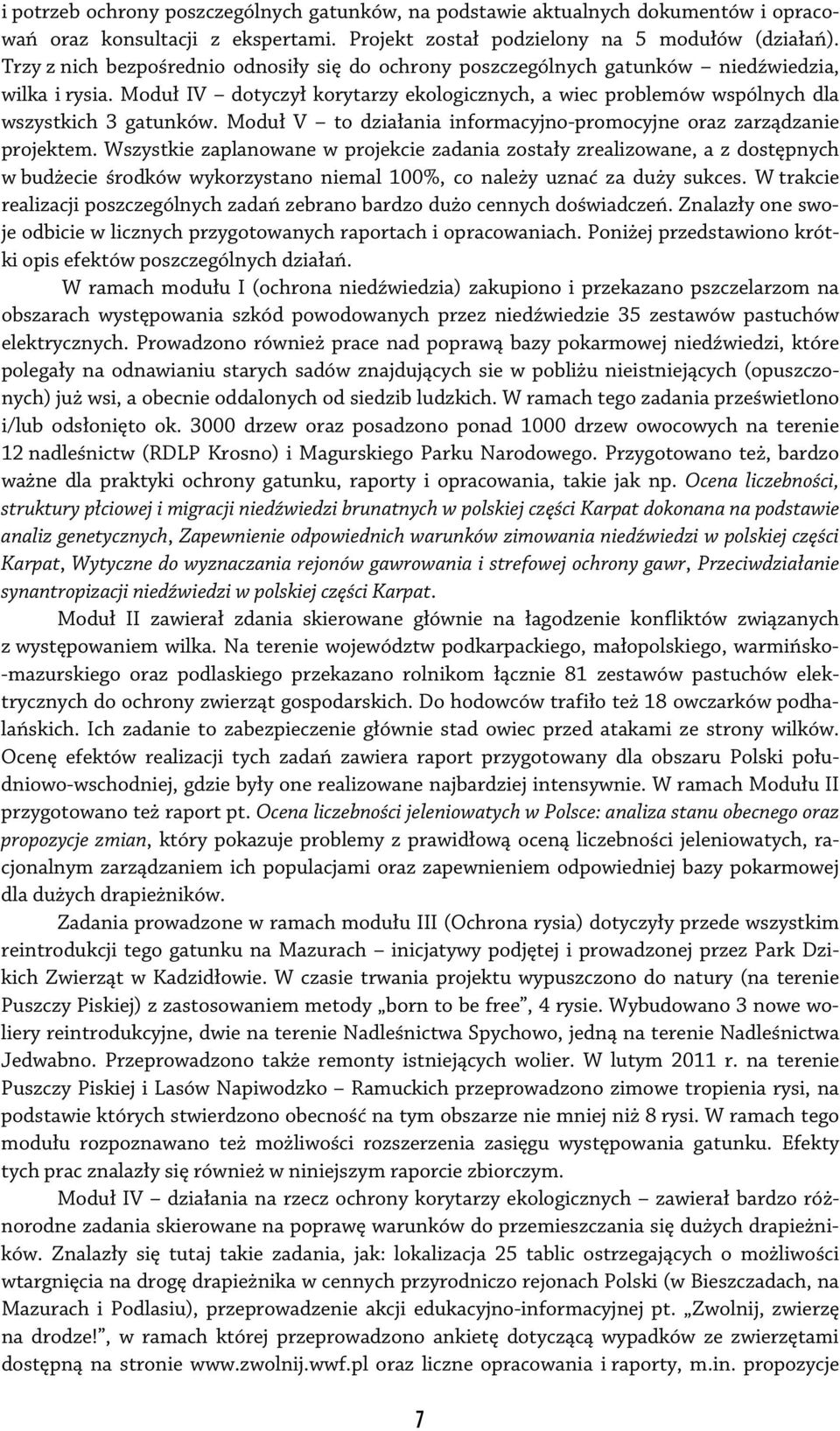 Moduł V to działania informacyjno-promocyjne oraz zarządzanie projektem.