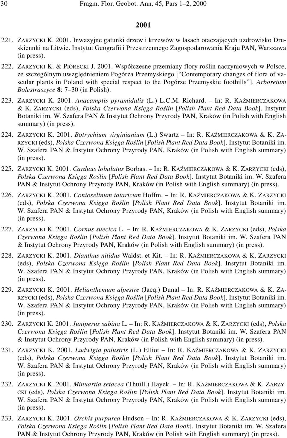 Współczesne przemiany flory roślin naczyniowych w Polsce, ze szczególnym uwzględnieniem Pogórza Przemyskiego [ Contemporary changes of flora of vascular plants in Poland with special respect to the