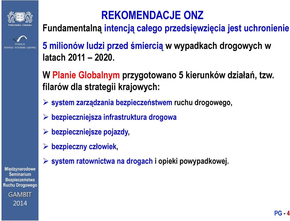 filarów dla strategii krajowych: system zarządzania bezpieczeństwem ruchu drogowego, bezpieczniejsza