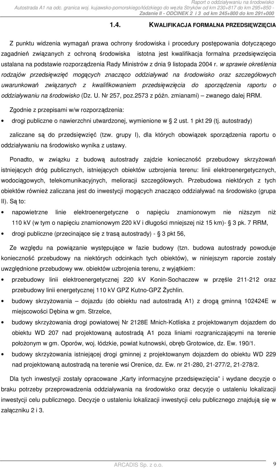 formalna przedsięwzięcia ustalana na podstawie rozporządzenia Rady Ministrów z dnia 9 listopada 2004 r.