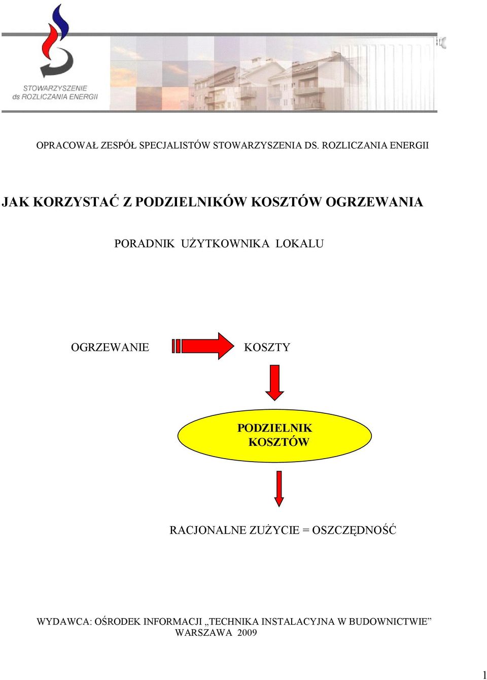 UŻYTKOWNIKA LOKALU OGRZEWANIE KOSZTY PODZIELNIK INDYWIDUALNE KOSZTÓW ROZLICZANIE