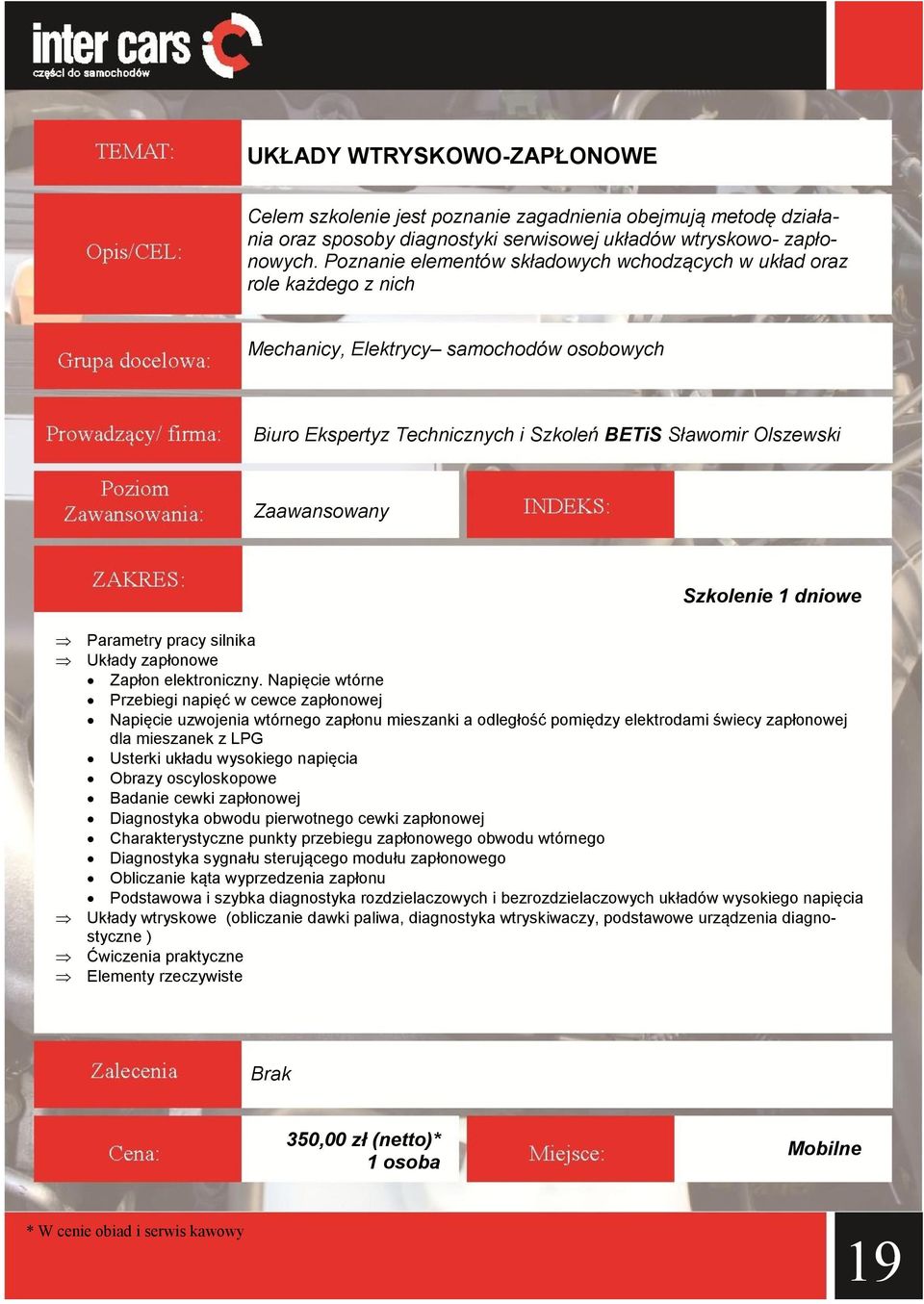 Szkolenie 1 dniowe Parametry pracy silnika Układy zapłonowe Zapłon elektroniczny.