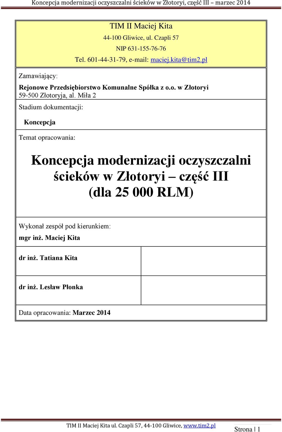 Miła 2 Stadium dokumentacji: Koncepcja Temat opracowania: Koncepcja modernizacji oczyszczalni ścieków w Złotoryi część