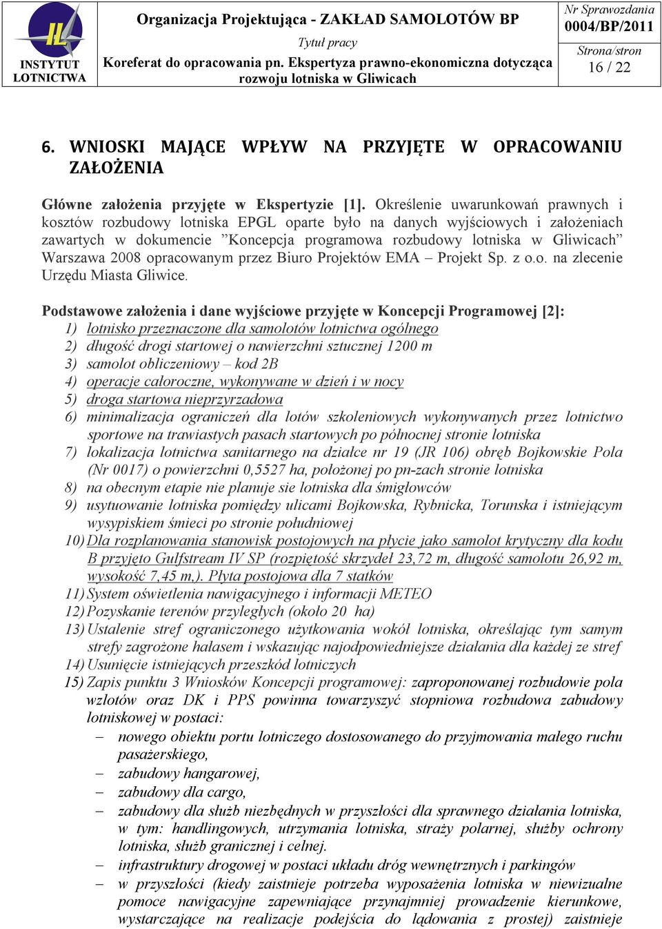 2008 opracowanym przez Biuro Projektów EMA Projekt Sp. z o.o. na zlecenie Urzędu Miasta Gliwice.