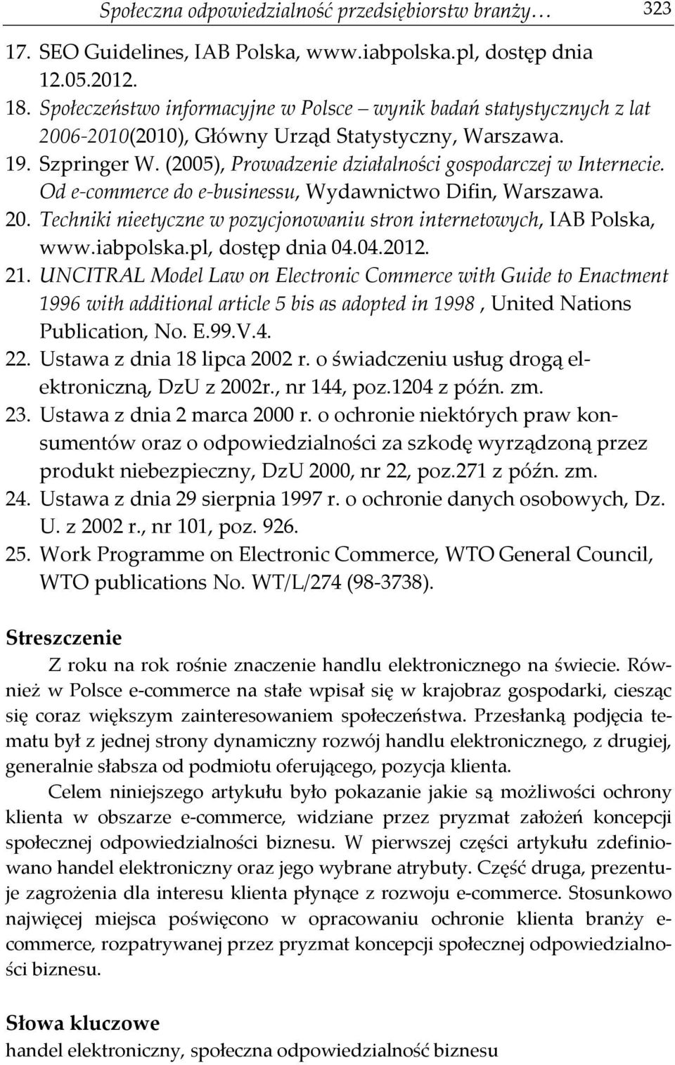 Od e-commerce do e-businessu, Wydawnictwo Difin, Warszawa. 20. Techniki nieetyczne w pozycjonowaniu stron internetowych, IAB Polska, www.iabpolska.pl, dostęp dnia 04.04.2012. 21.