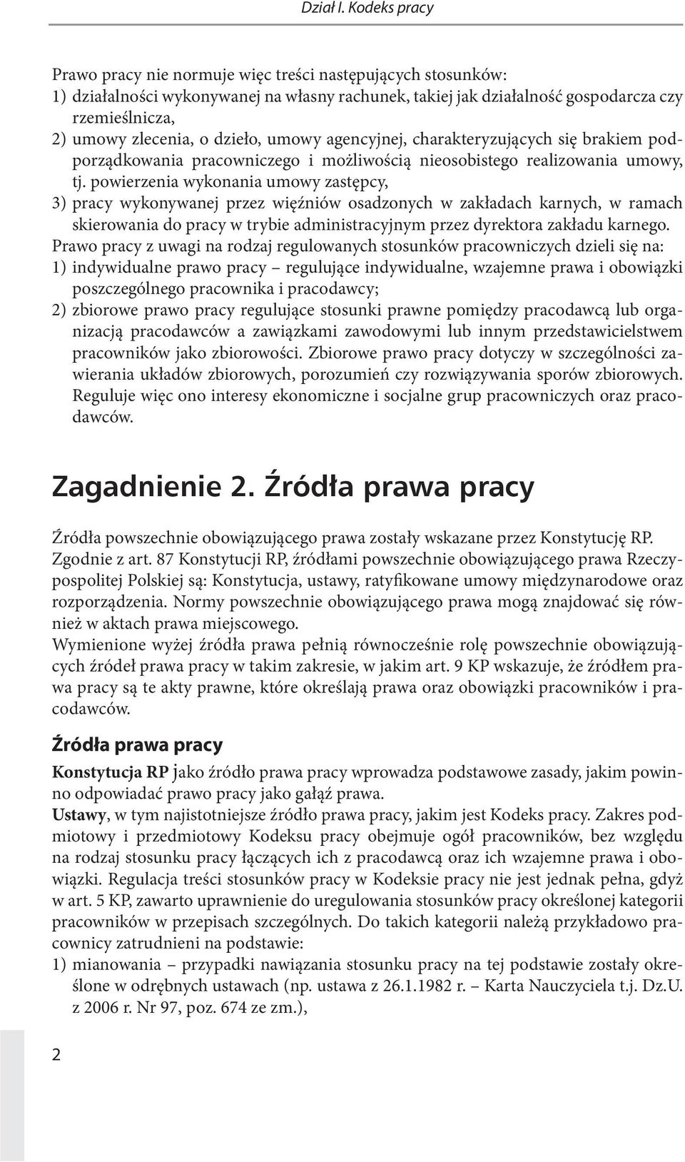 dzieło, umowy agencyjnej, charakteryzujących się brakiem podporządkowania pracowniczego i możliwością nieosobistego realizowania umowy, tj.