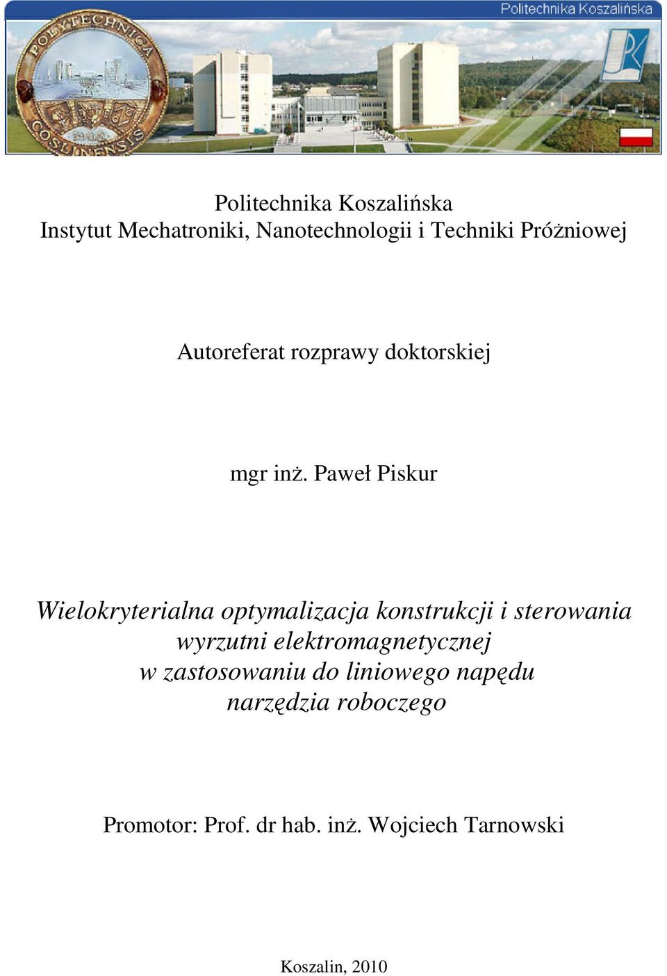 Paweł Piskur Wielokryterialna optymalizacja konstrukcji i sterowania wyrzutni