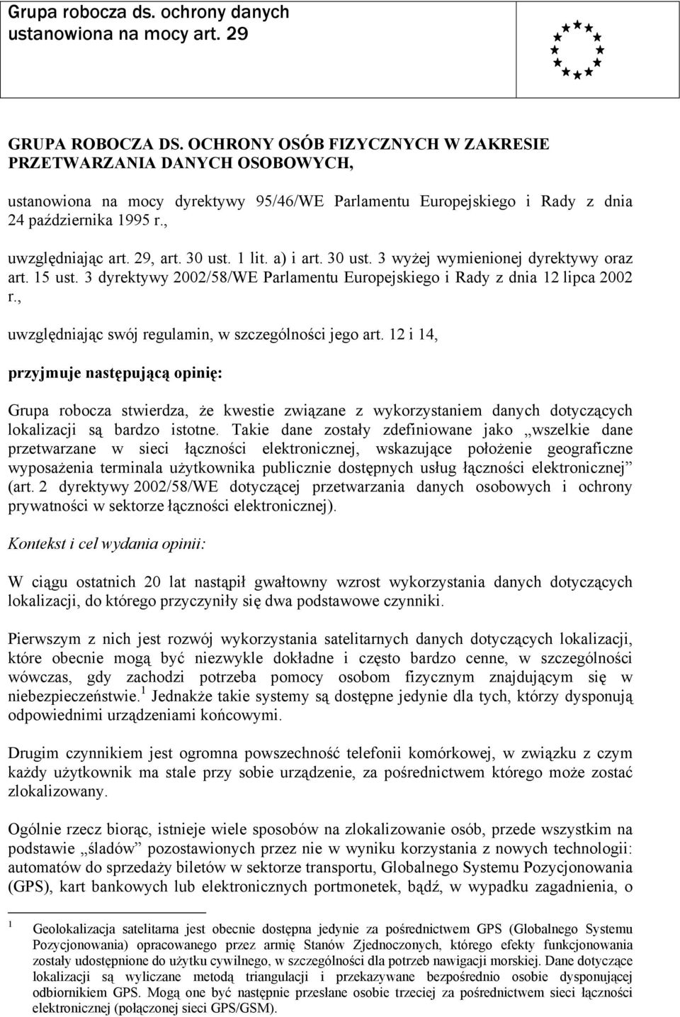 30 ust. 1 lit. a) i art. 30 ust. 3 wyżej wymienionej dyrektywy oraz art. 15 ust. 3 dyrektywy 2002/58/WE Parlamentu Europejskiego i Rady z dnia 12 lipca 2002 r.