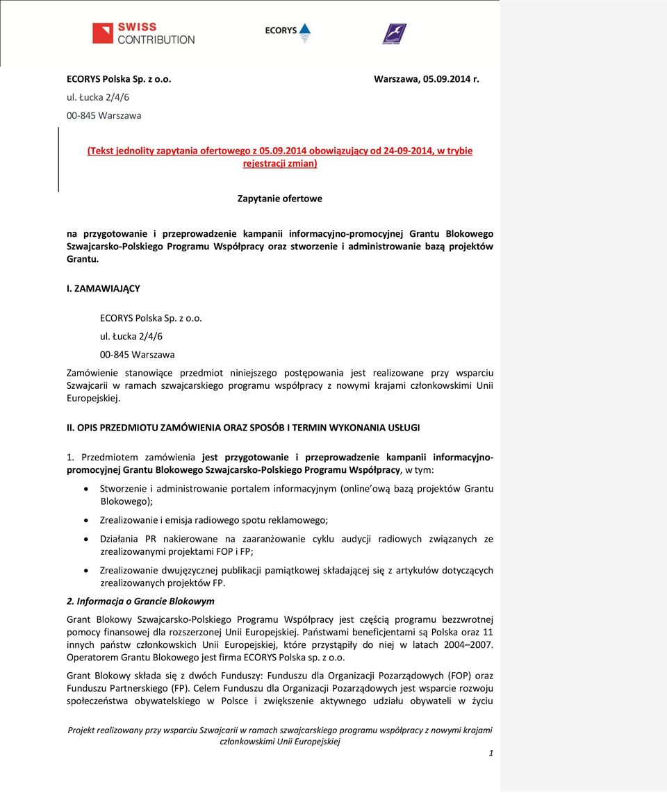 2014 obowiązujący od 24-09-2014, w trybie rejestracji zmian) Zapytanie ofertowe na przygotowanie i przeprowadzenie kampanii informacyjno-promocyjnej Grantu Blokowego Szwajcarsko-Polskiego Programu