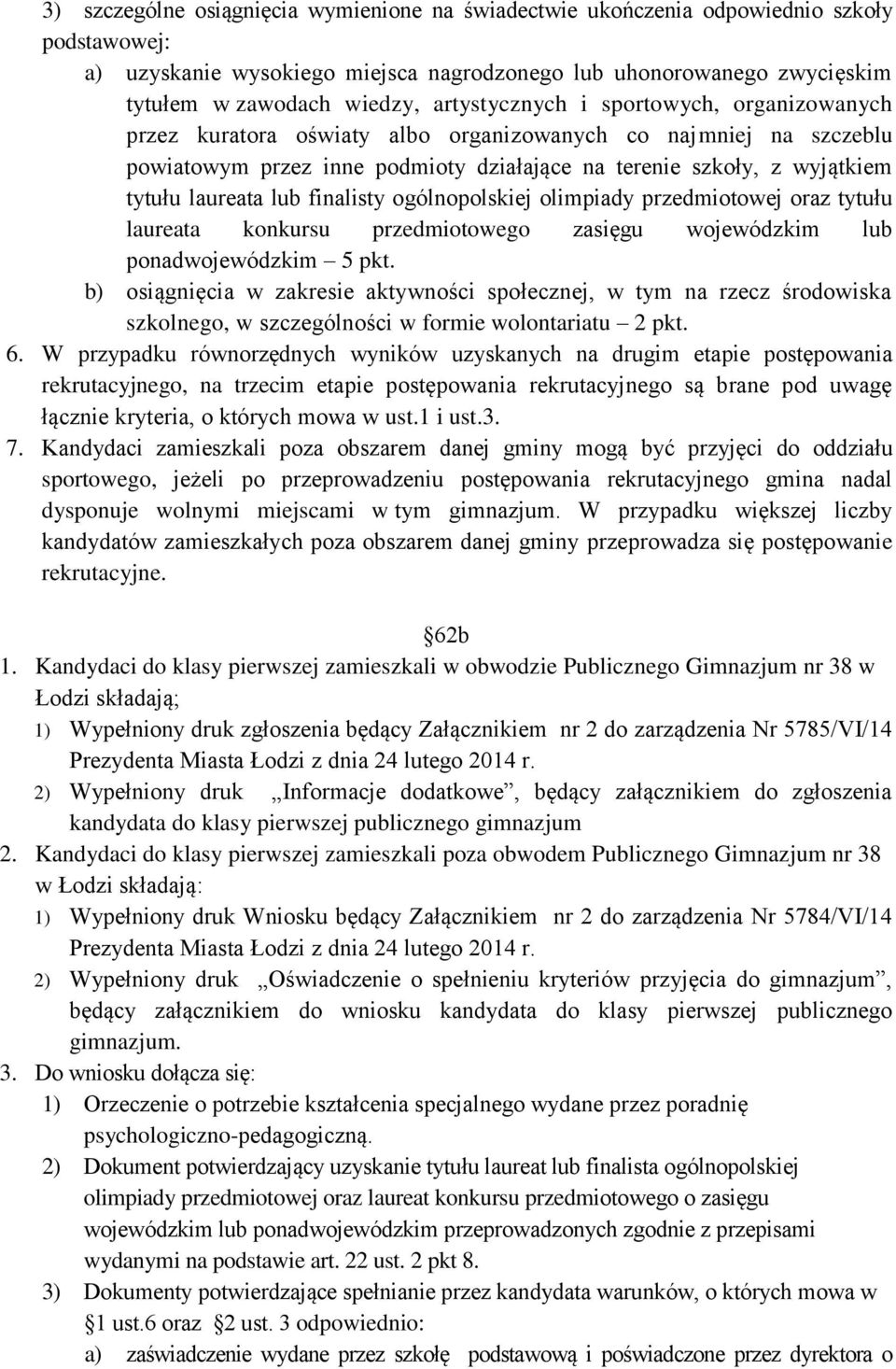 lub finalisty ogólnopolskiej olimpiady przedmiotowej oraz tytułu laureata konkursu przedmiotowego zasięgu wojewódzkim lub ponadwojewódzkim 5 pkt.