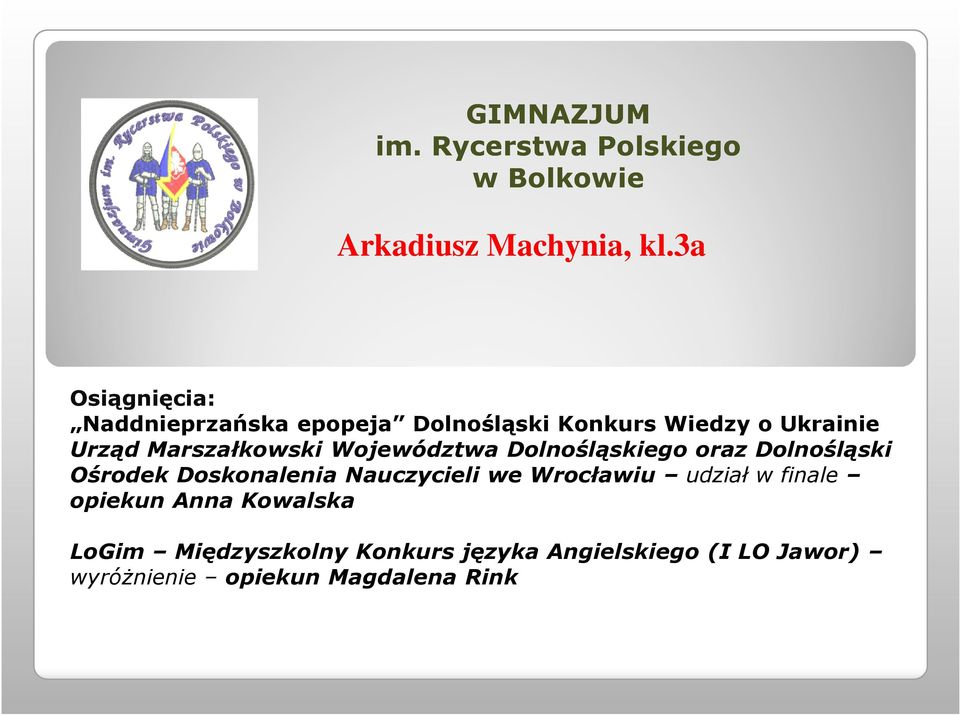 Województwa Dolnośląskiego oraz Dolnośląski Ośrodek Doskonalenia Nauczycieli we Wrocławiu udział