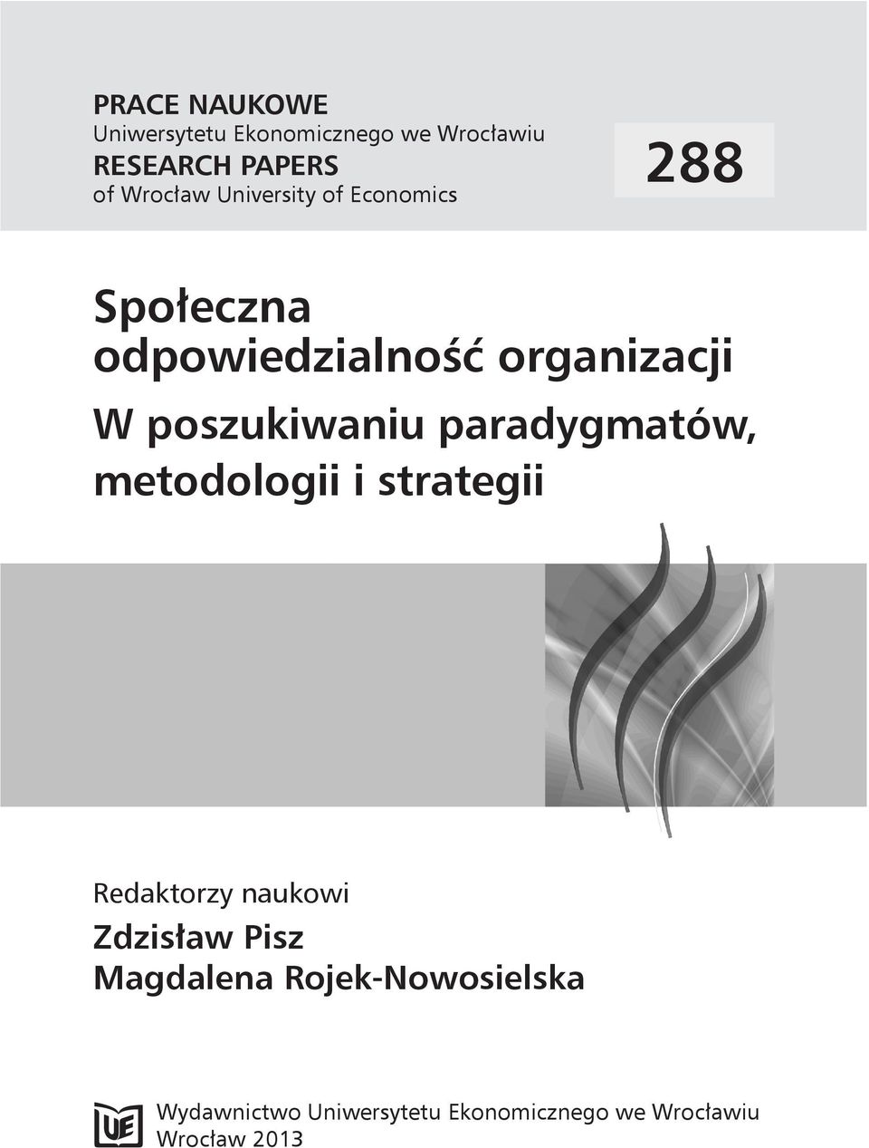 paradygmatów, metodologii i strategii Redaktorzy naukowi Zdzisław Pisz Magdalena