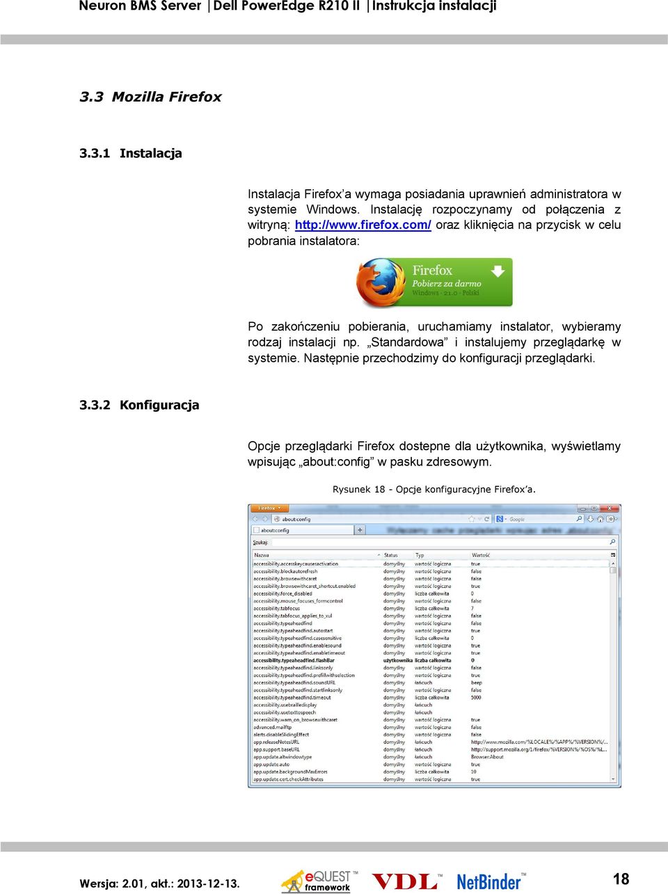 com/ oraz kliknięcia na przycisk w celu pobrania instalatora: Po zakończeniu pobierania, uruchamiamy instalator, wybieramy rodzaj instalacji np.