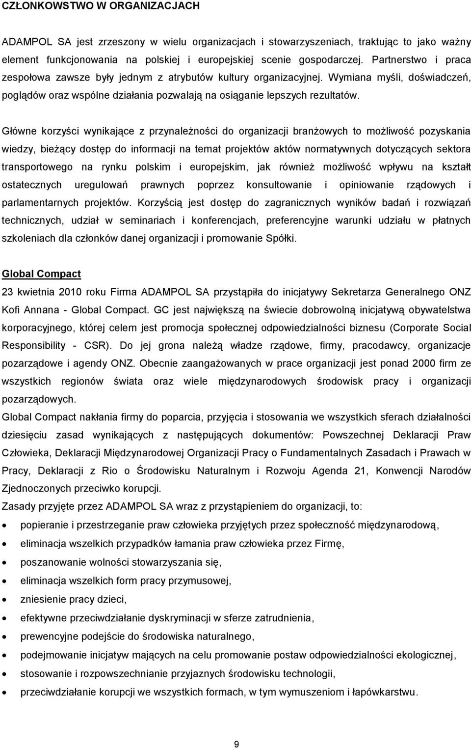 Główne korzyści wynikające z przynależności do organizacji branżowych to możliwość pozyskania wiedzy, bieżący dostęp do informacji na temat projektów aktów normatywnych dotyczących sektora