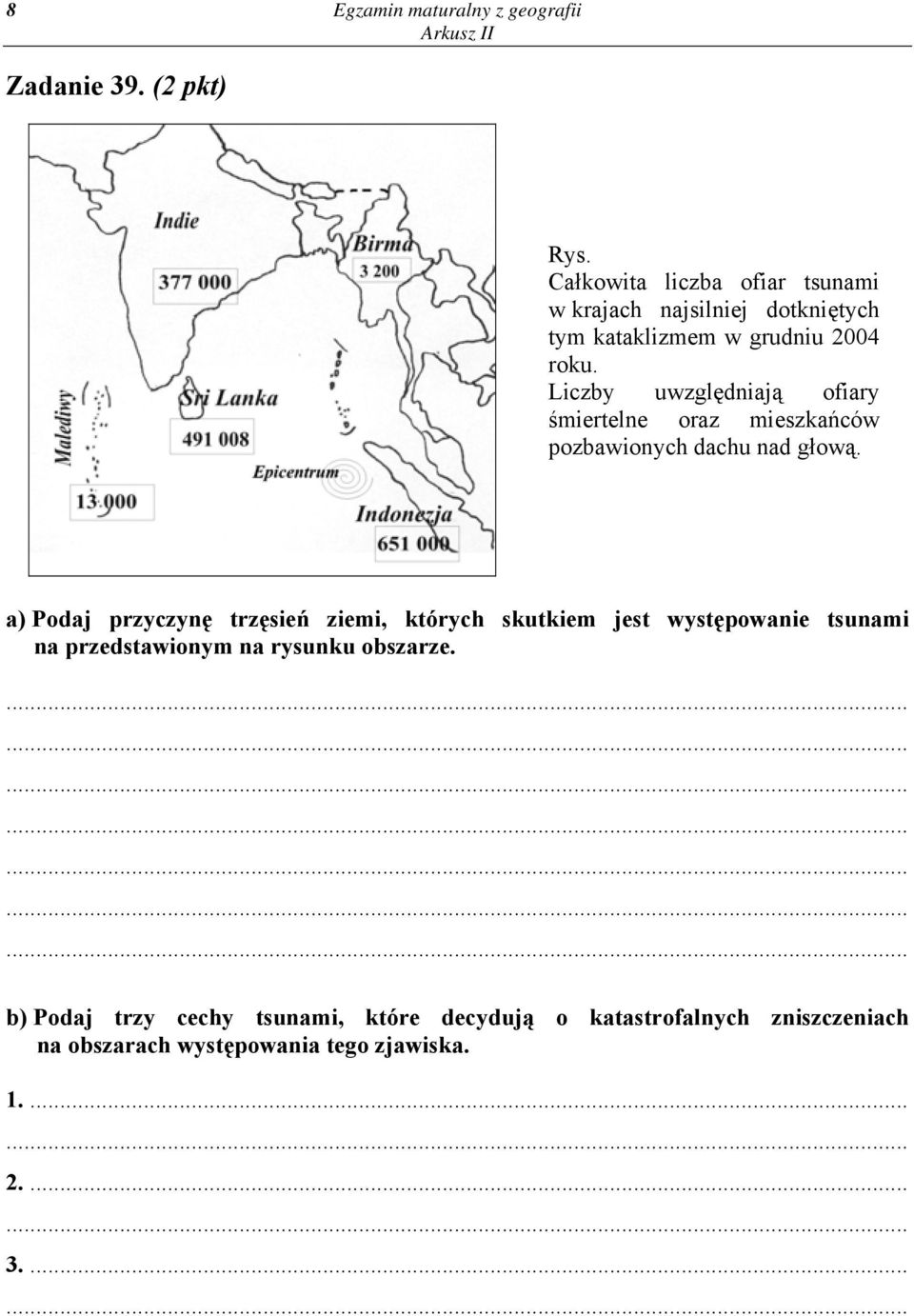 Liczby uwzględniają ofiary śmiertelne oraz mieszkańców pozbawionych dachu nad głową.