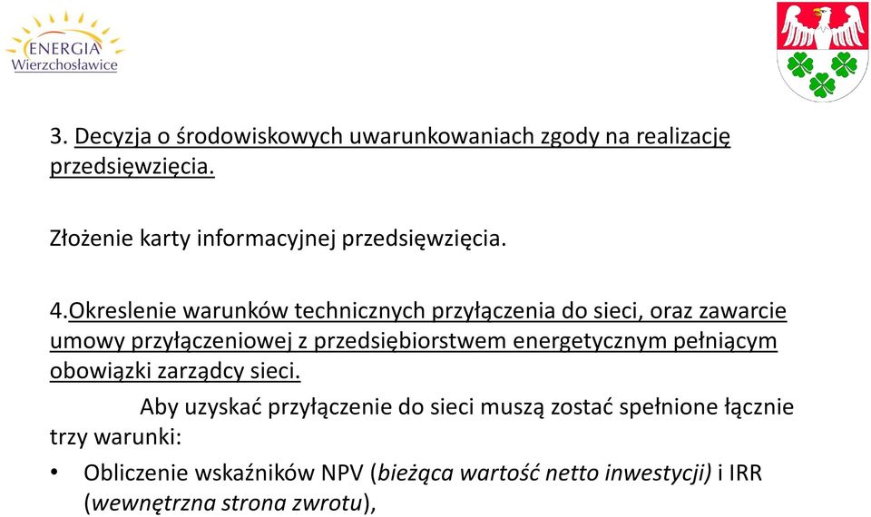 Okreslenie warunków technicznych przyłączenia do sieci, oraz zawarcie umowy przyłączeniowej z przedsiębiorstwem