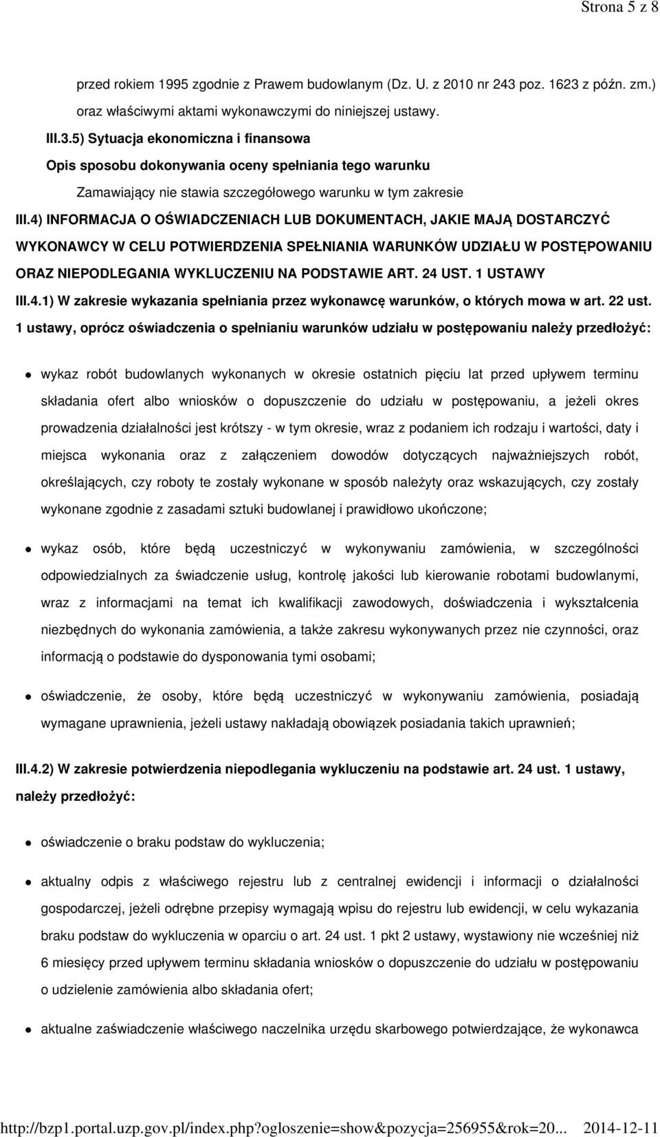 1 USTAWY III.4.1) W zakresie wykazania spełniania przez wykonawcę warunków, o których mowa w art. 22 ust.