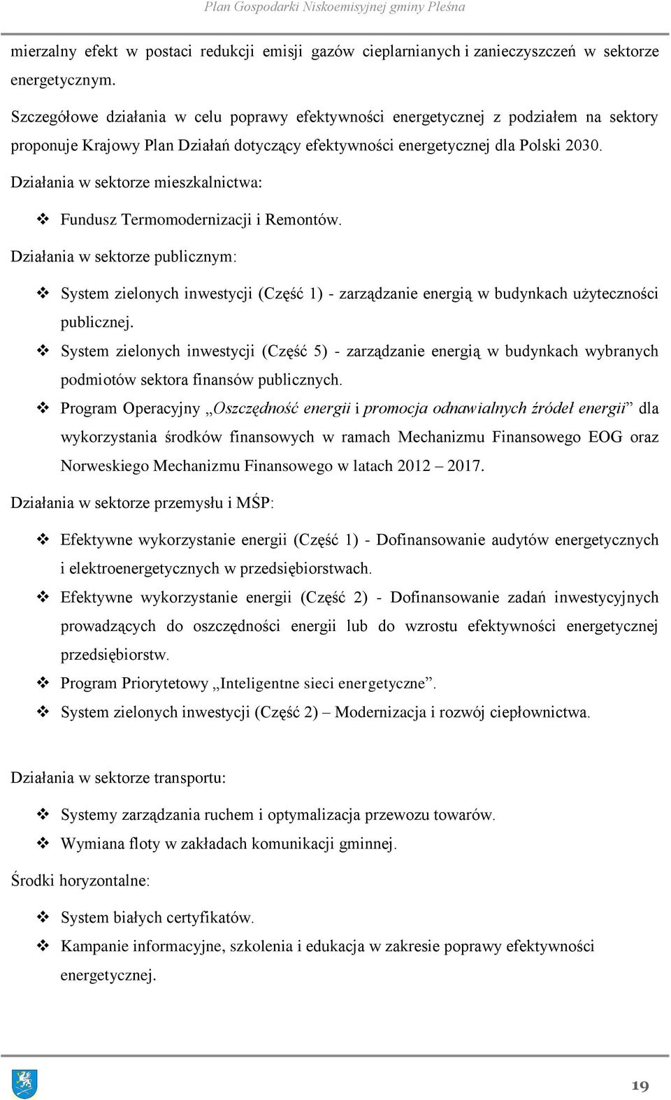 Działania w sektorze mieszkalnictwa: Fundusz Termomodernizacji i Remontów.