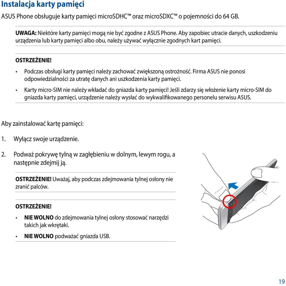 Podczas obsługi karty pamięci należy zachować zwiększoną ostrożność. Firma ASUS nie ponosi odpowiedzialności za utratę danych ani uszkodzenia karty pamięci.