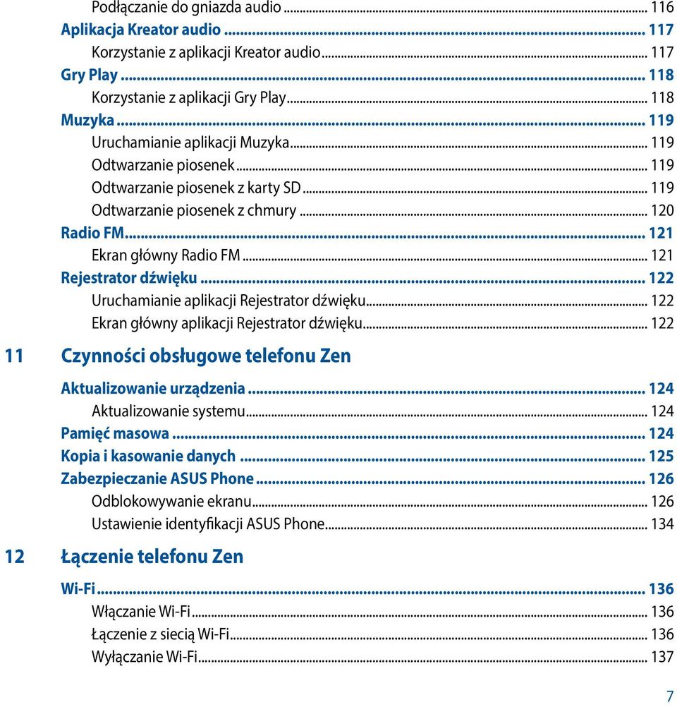 .. 121 Rejestrator dźwięku... 122 Uruchamianie aplikacji Rejestrator dźwięku... 122 Ekran główny aplikacji Rejestrator dźwięku... 122 11 Czynności obsługowe telefonu Zen Aktualizowanie urządzenia.