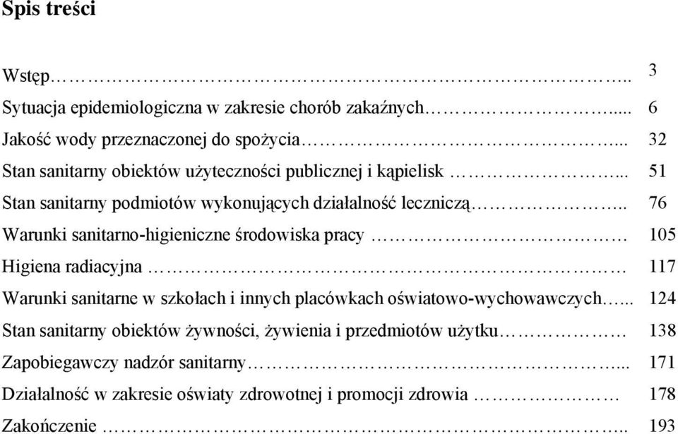 . 76 Warunki sanitarno-higieniczne rodowiska pracy 105 Higiena radiacyjna 117 Warunki sanitarne w szko ach i innych placówkach o