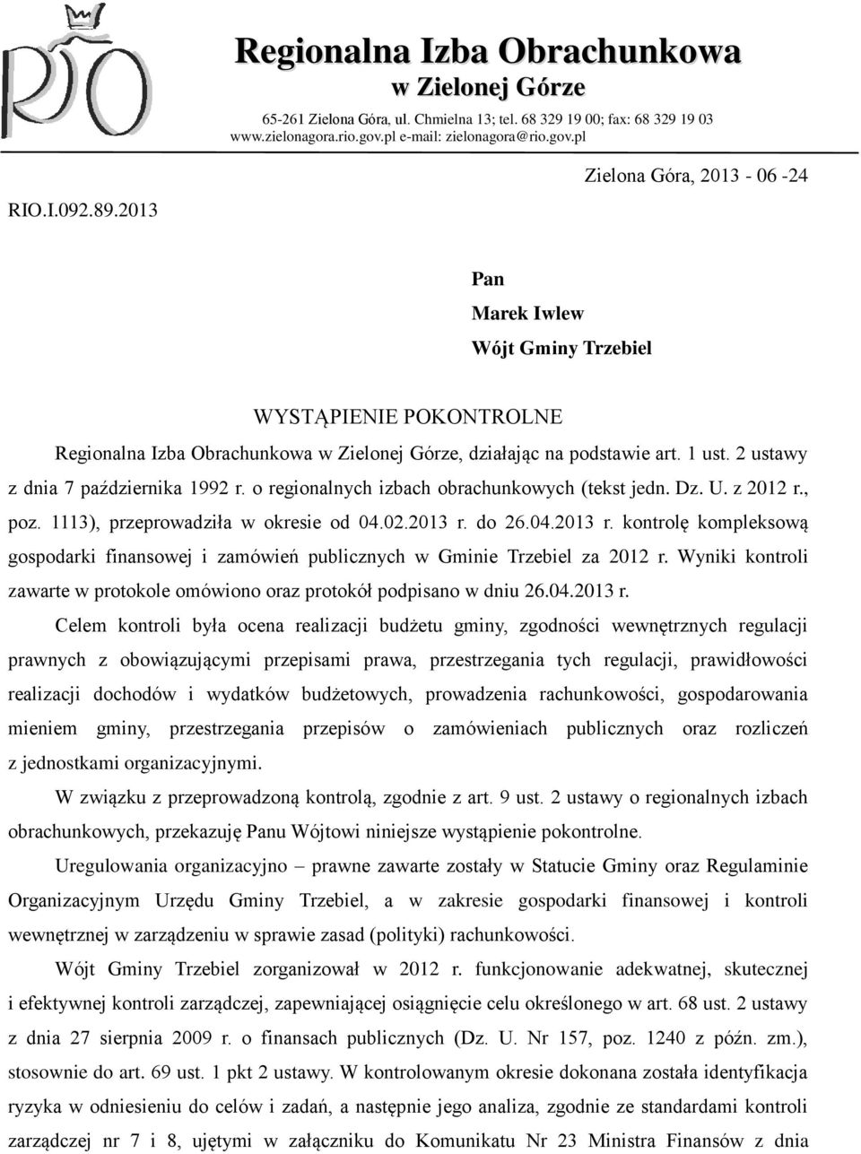 2 ustawy z dnia 7 października 1992 r. o regionalnych izbach obrachunkowych (tekst jedn. Dz. U. z 2012 r., poz. 1113), przeprowadziła w okresie od 04.02.2013 r.