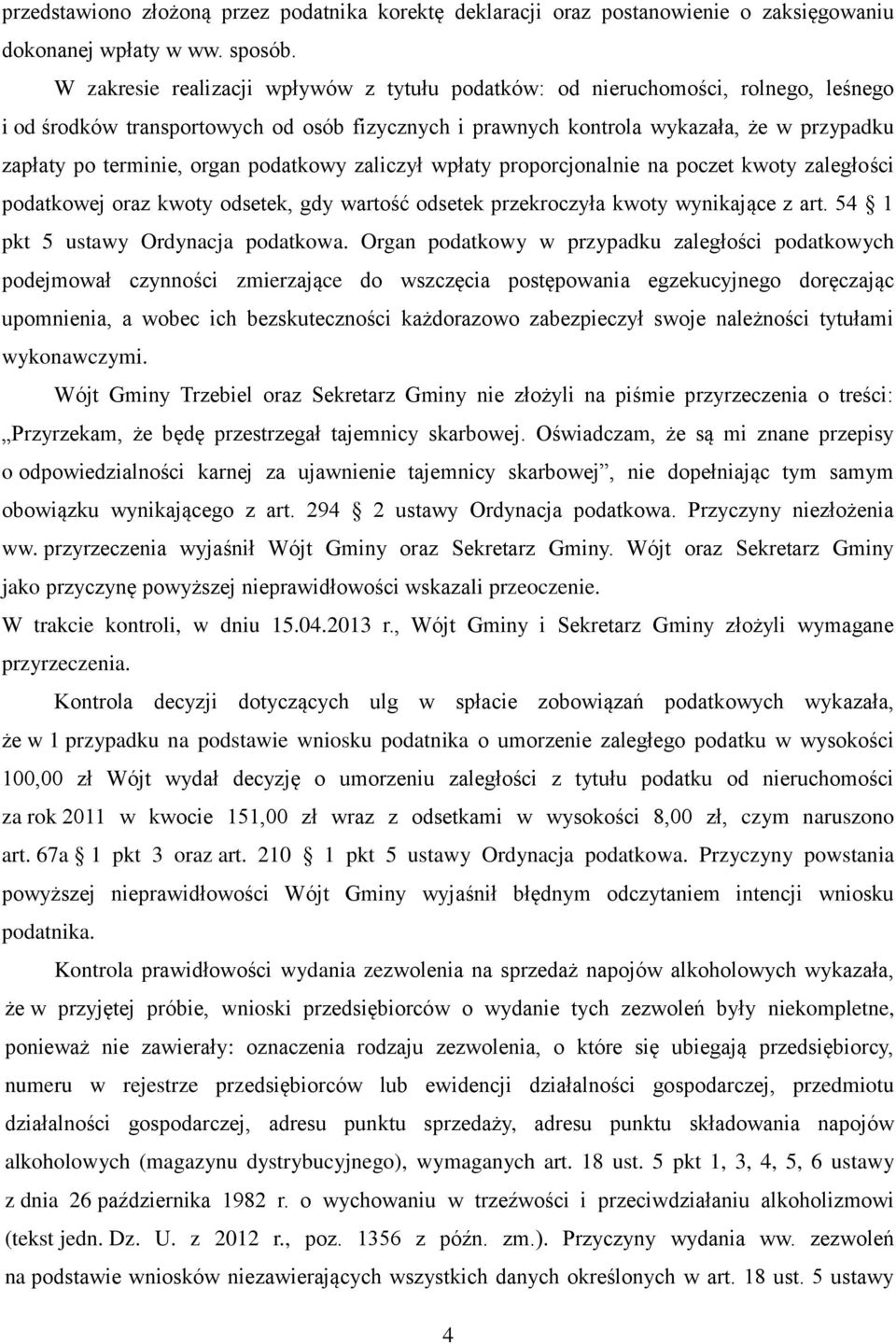 organ podatkowy zaliczył wpłaty proporcjonalnie na poczet kwoty zaległości podatkowej oraz kwoty odsetek, gdy wartość odsetek przekroczyła kwoty wynikające z art.