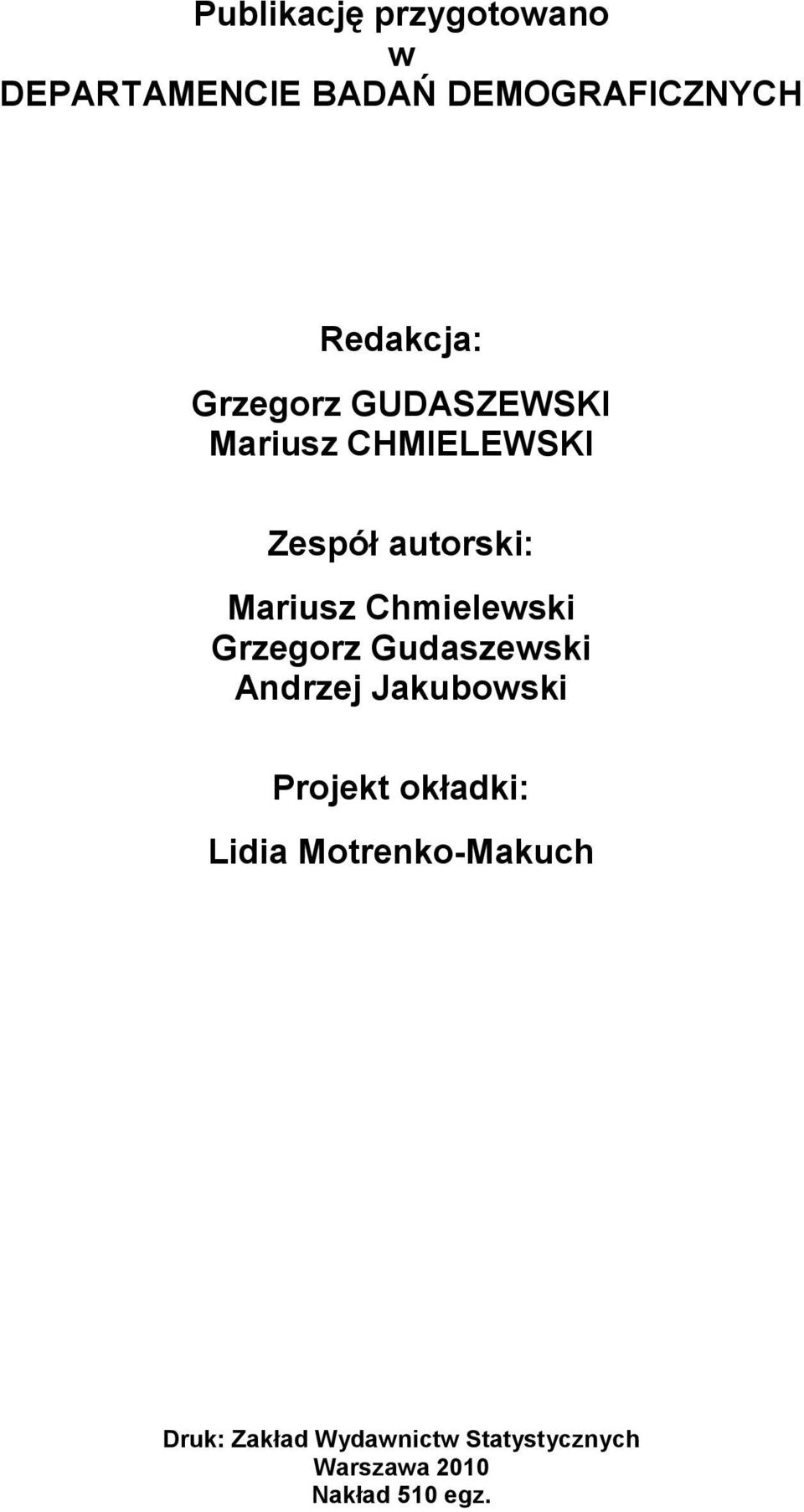 Chmielewski Grzegorz Gudaszewski Andrzej Jakubowski Projekt okładki: Lidia