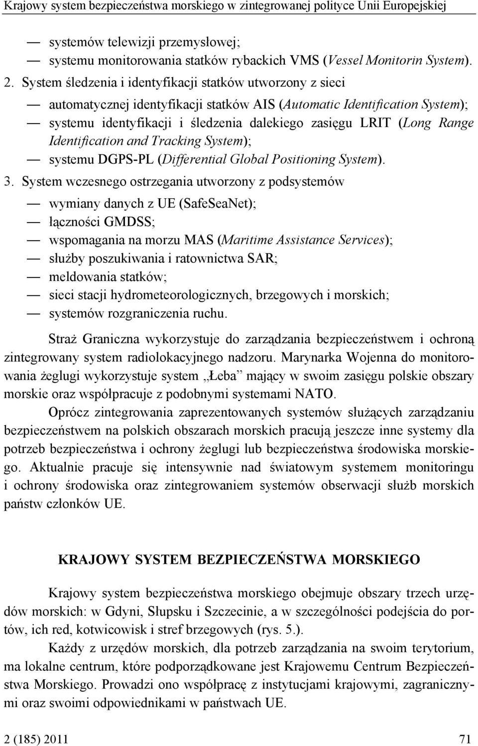 Range Identification and Tracking System); systemu DGPS-PL (Differential Global Positioning System). 3.