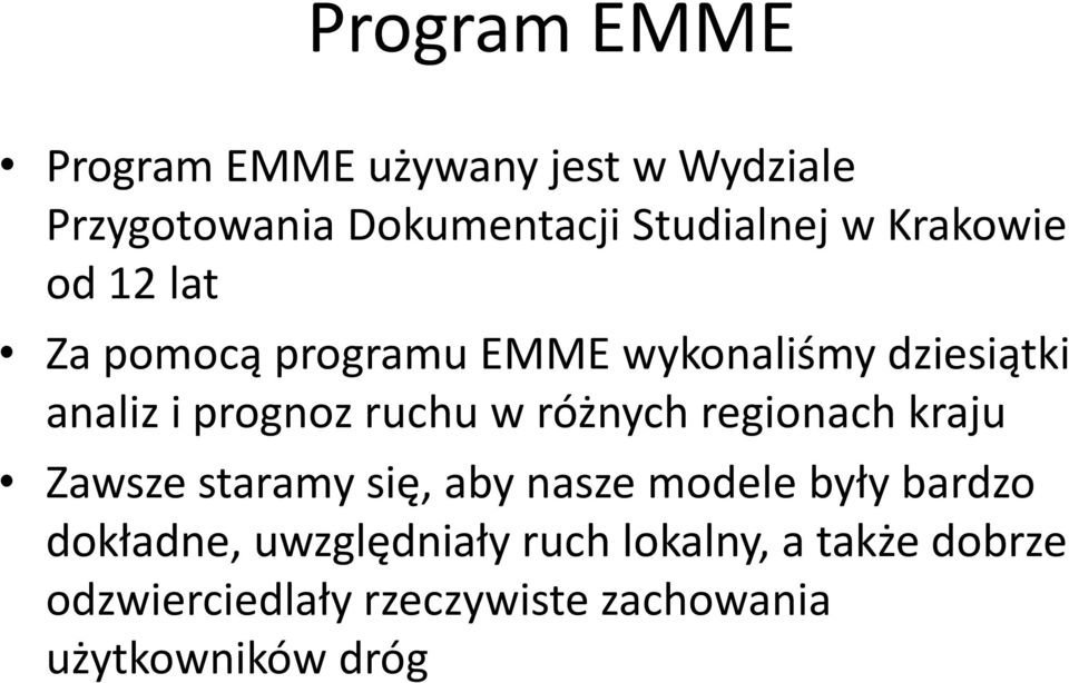 różnych regionach kraju Zawsze staramy się, aby nasze modele były bardzo dokładne,