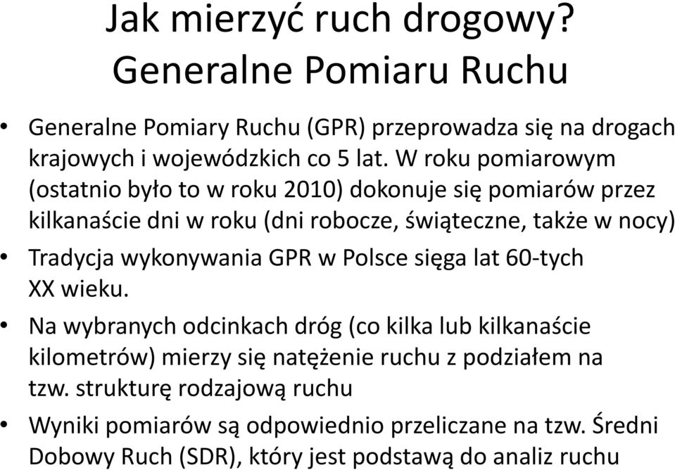 wykonywania GPR w Polsce sięga lat 60-tych XX wieku.