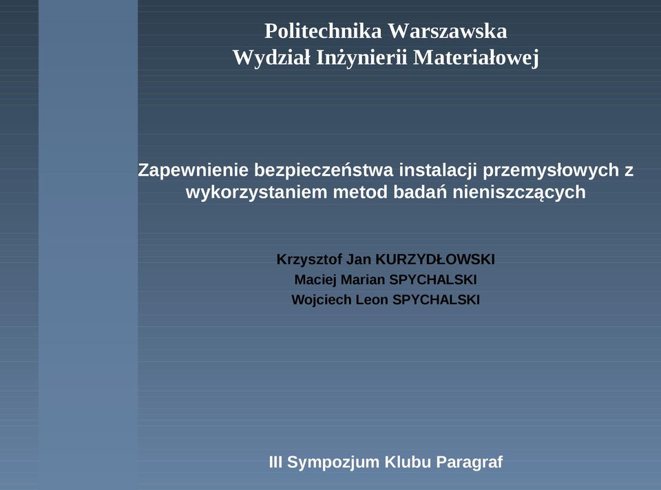 wykorzystaniem metod badań nieniszczących Krzysztof Jan