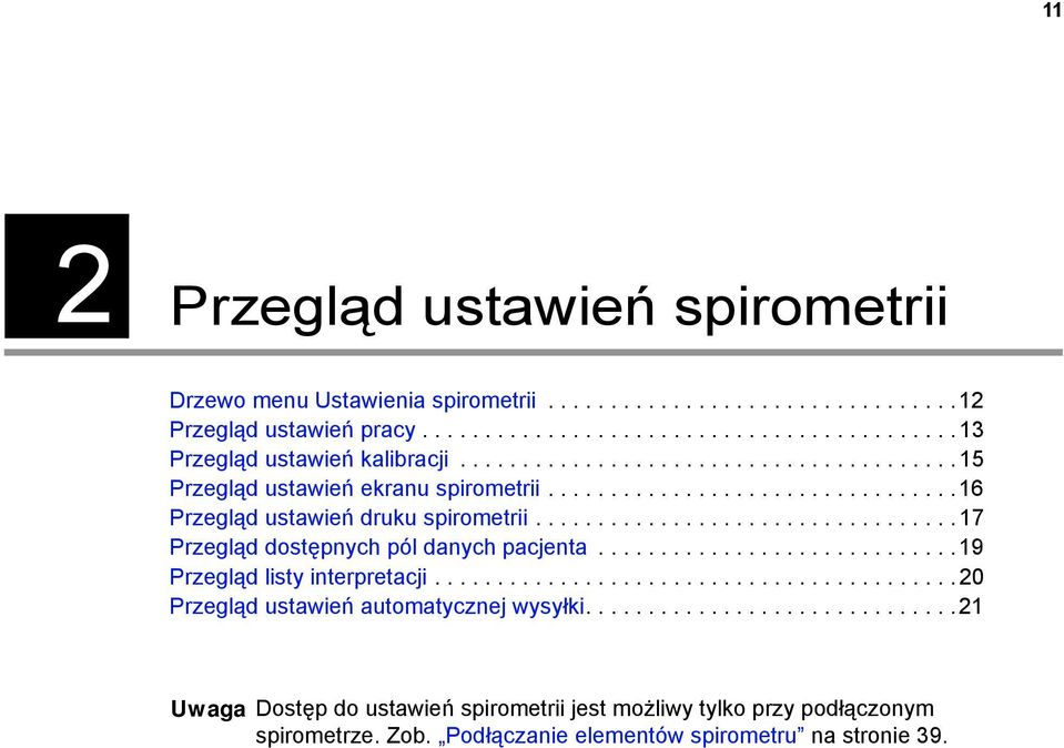 .................................17 Przegląd dostępnych pól danych pacjenta.............................19 Przegląd listy interpretacji..........................................20 Przegląd ustawień automatycznej wysyłki.