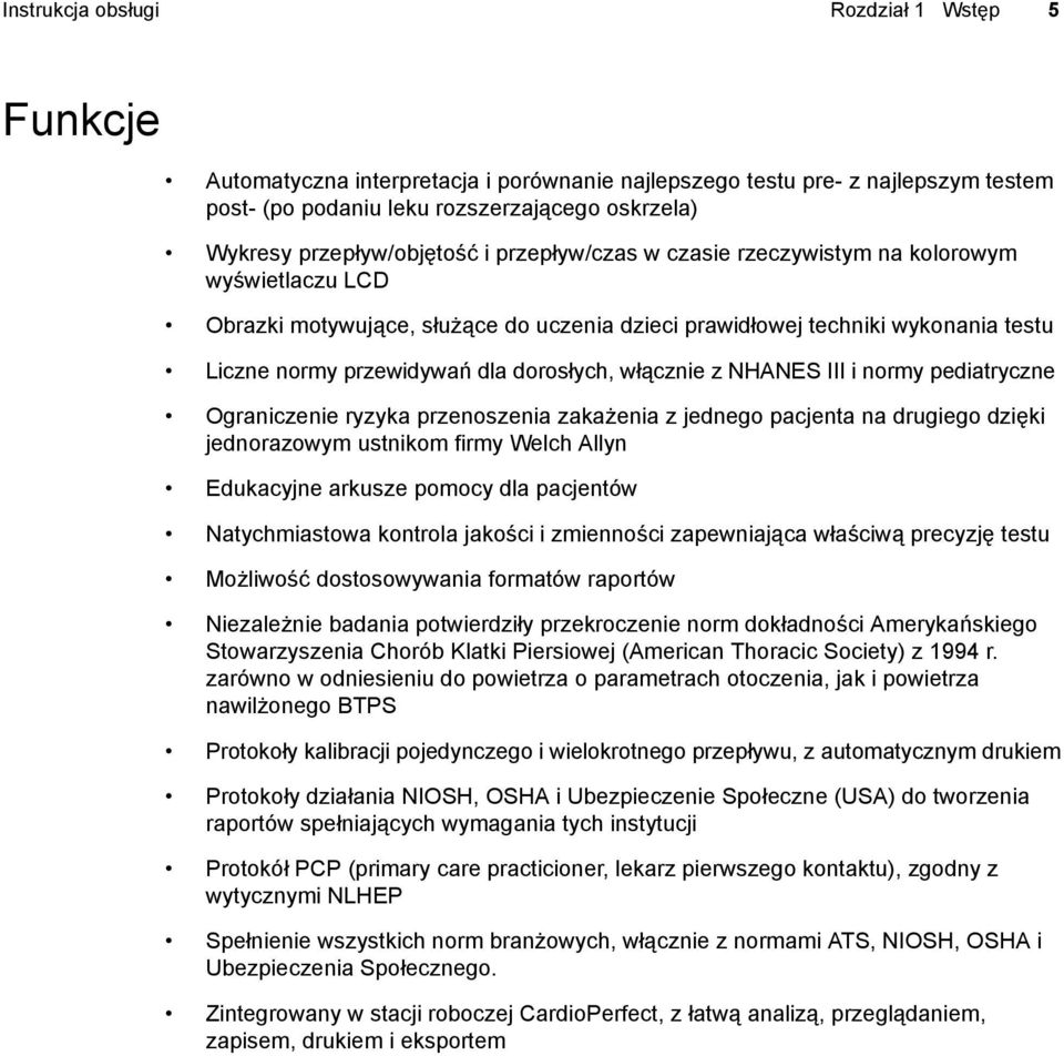 dorosłych, włącznie z NHANES III i normy pediatryczne Ograniczenie ryzyka przenoszenia zakażenia z jednego pacjenta na drugiego dzięki jednorazowym ustnikom firmy Welch Allyn Edukacyjne arkusze