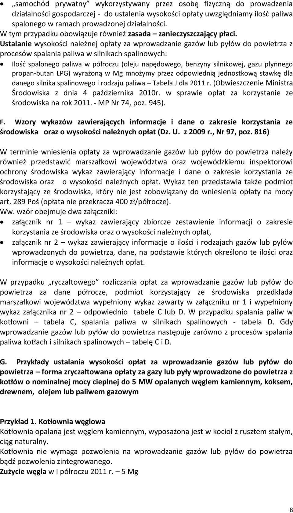 Ustalanie wysokości należnej opłaty za wprowadzanie gazów lub pyłów do powietrza z procesów spalania paliwa w silnikach spalinowych: Ilośd spalonego paliwa w półroczu (oleju napędowego, benzyny