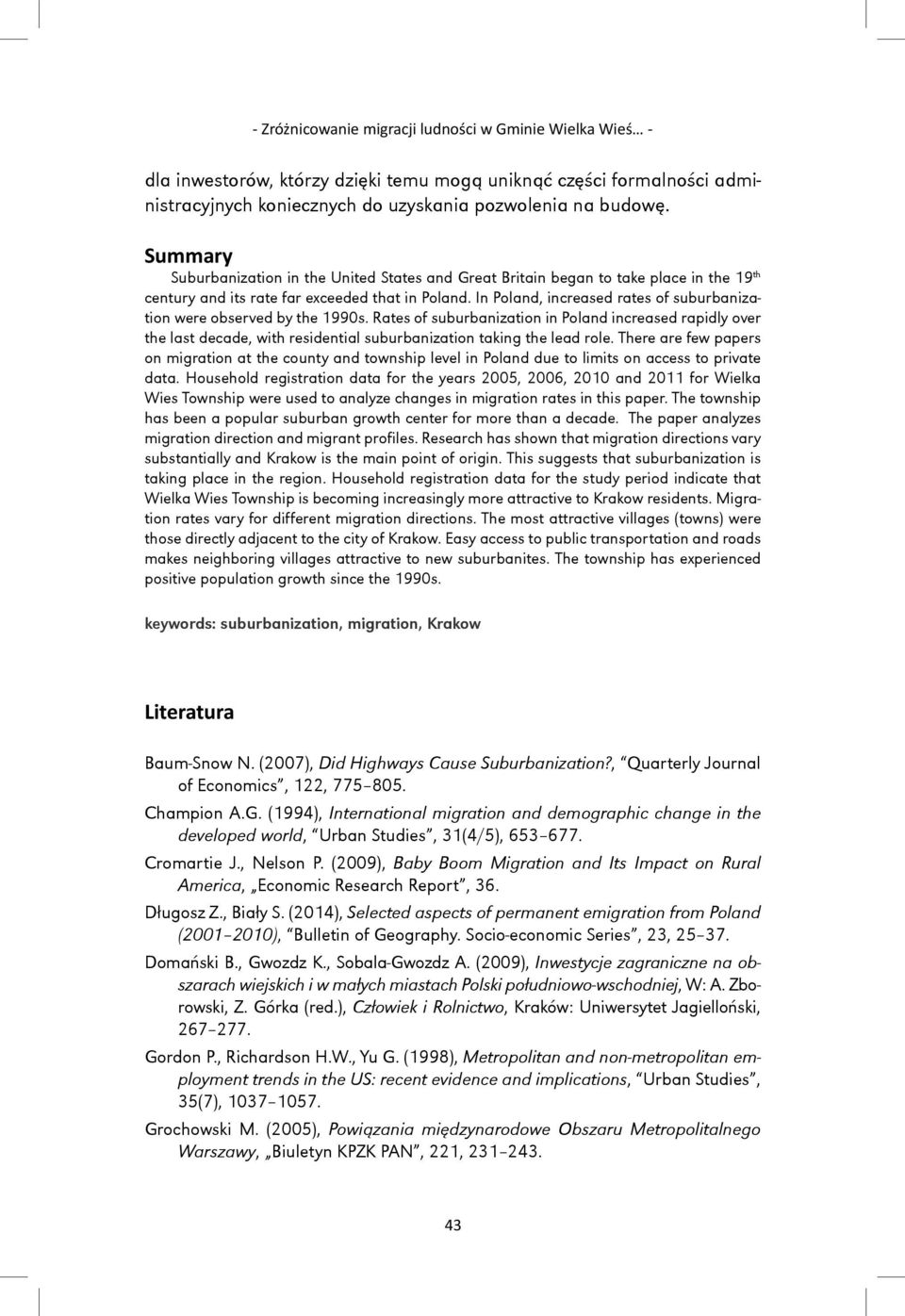 In Poland, increased rates of suburbanization were observed by the 1990s.